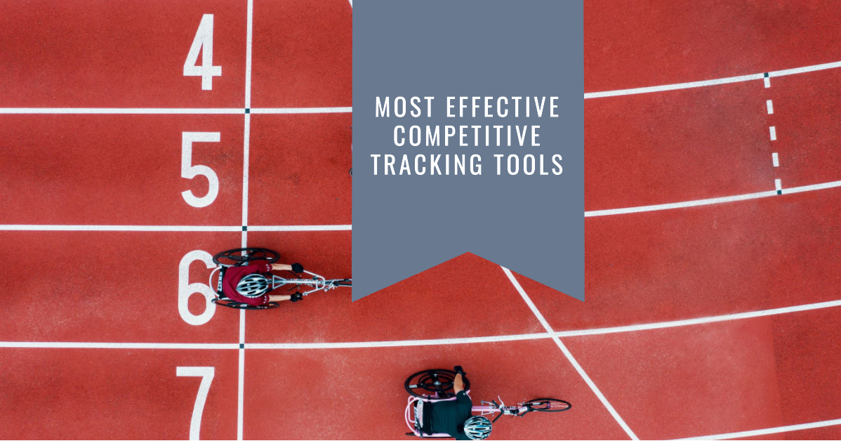 Most Effective Competitive Tracking Tools for 2023
