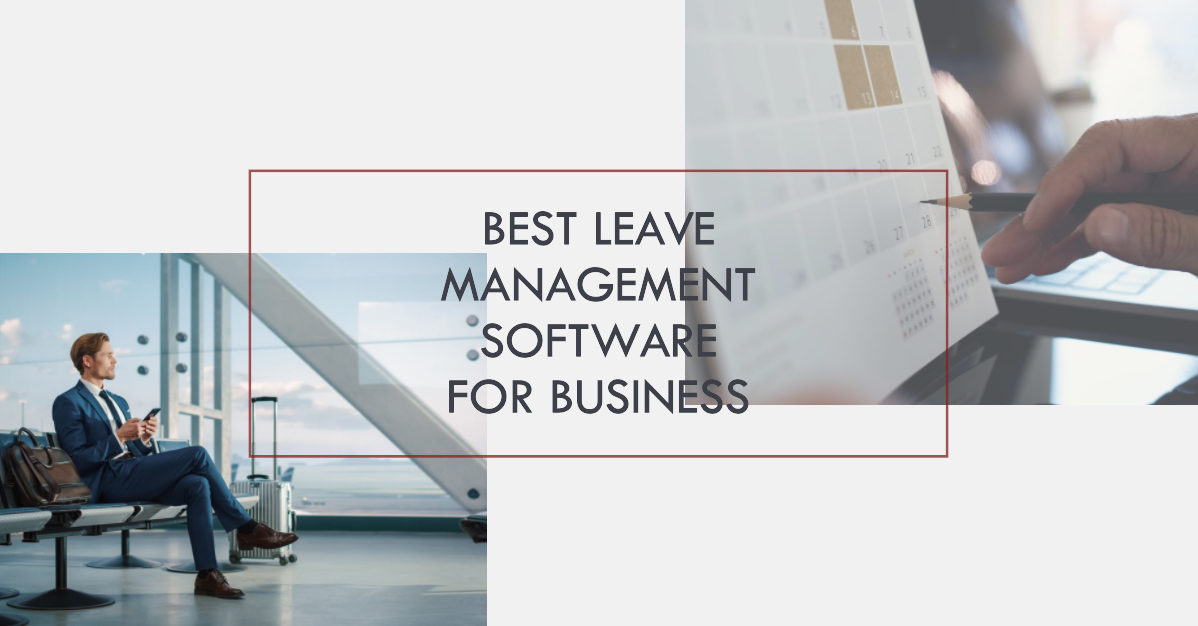 Best Leave Management Software For HRs and Business Owners