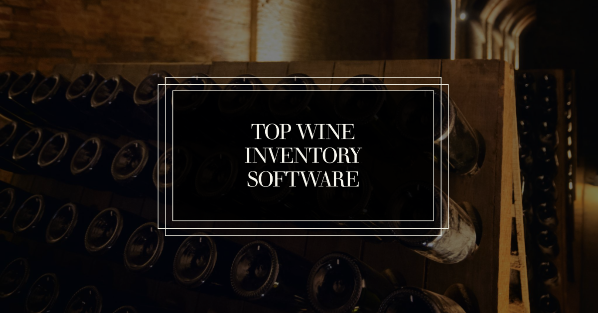 Wine Inventory Software for All Types of Businesses–Key Features, and Pricing.