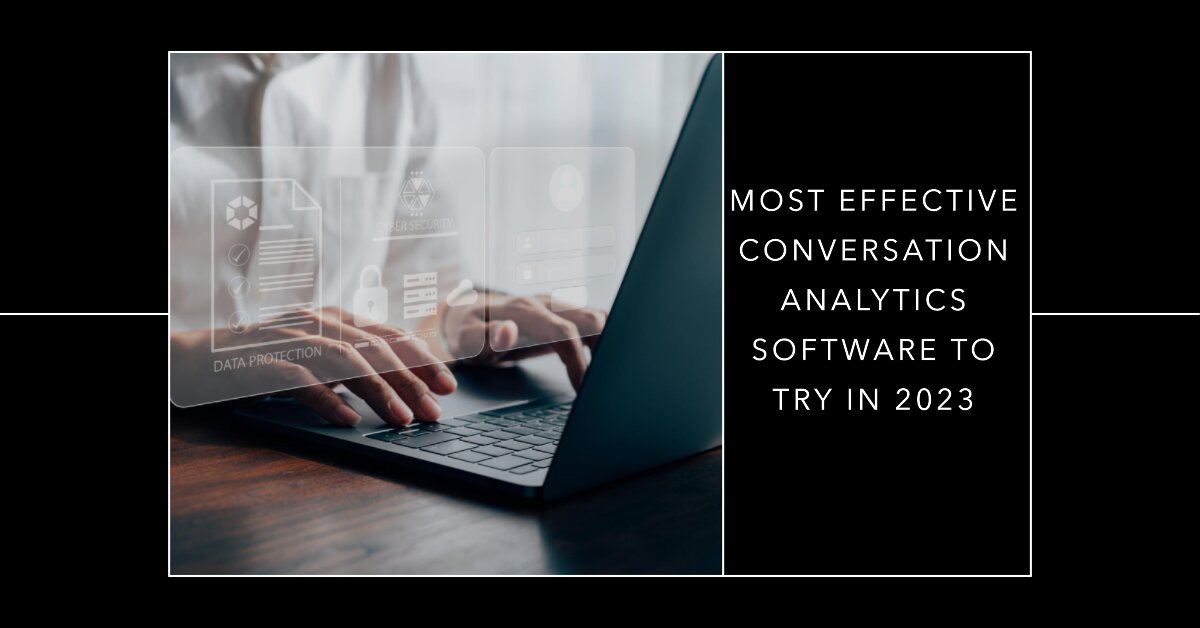 Most Effective Conversation Analytics Software to Try in 2023